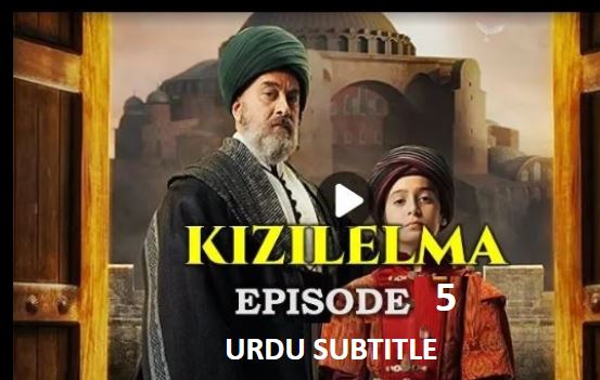 Red Apple Kizil Elma Episode 5 with Urdu Subtitles