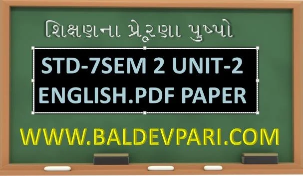 STD-7 SEM 2 UNIT 2 ENGLISH PDF PAPER