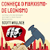 Conheça o Marxismo-De Leonismo - Scott Wallace