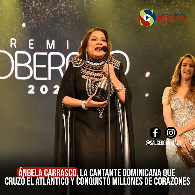 Ángela Carrasco, la cantante dominicana que cruzó el Atlántico y conquistó millones de corazones