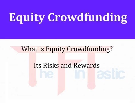 What is Equity Crowdfunding? Its Risks and Rewards