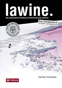lawine.: Das Praxis-Handbuch von Rudi Mair und Patrick Nairz. Die entscheidenden Probleme und Gefahrenmuster erkennen. Das Standardwerk zur Schnee- und Lawinenkunde.
