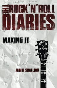 The Rock 'N' Roll Diaries: Making It