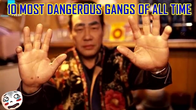 10 MOST DANGEROUS GANGS OF ALL TIME