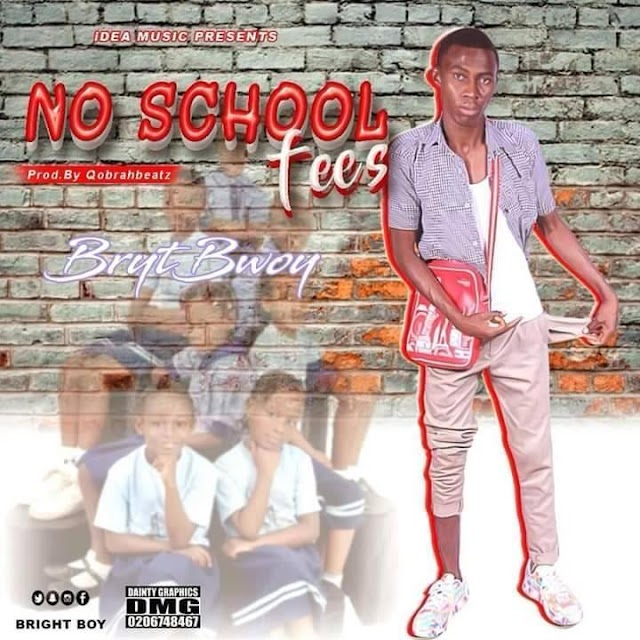BrightBoy-No school fees (Prod. By QObrahbeatZ)