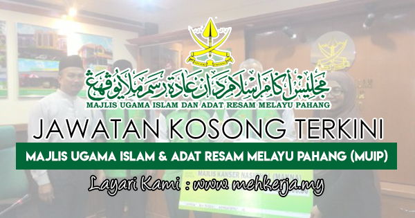 Jawatan Kosong Terkini 2018 di Ugama Islam & adat Resam Melayu Pahang (MUIP)