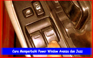 Cara Memperbaiki Power Window Mobil 