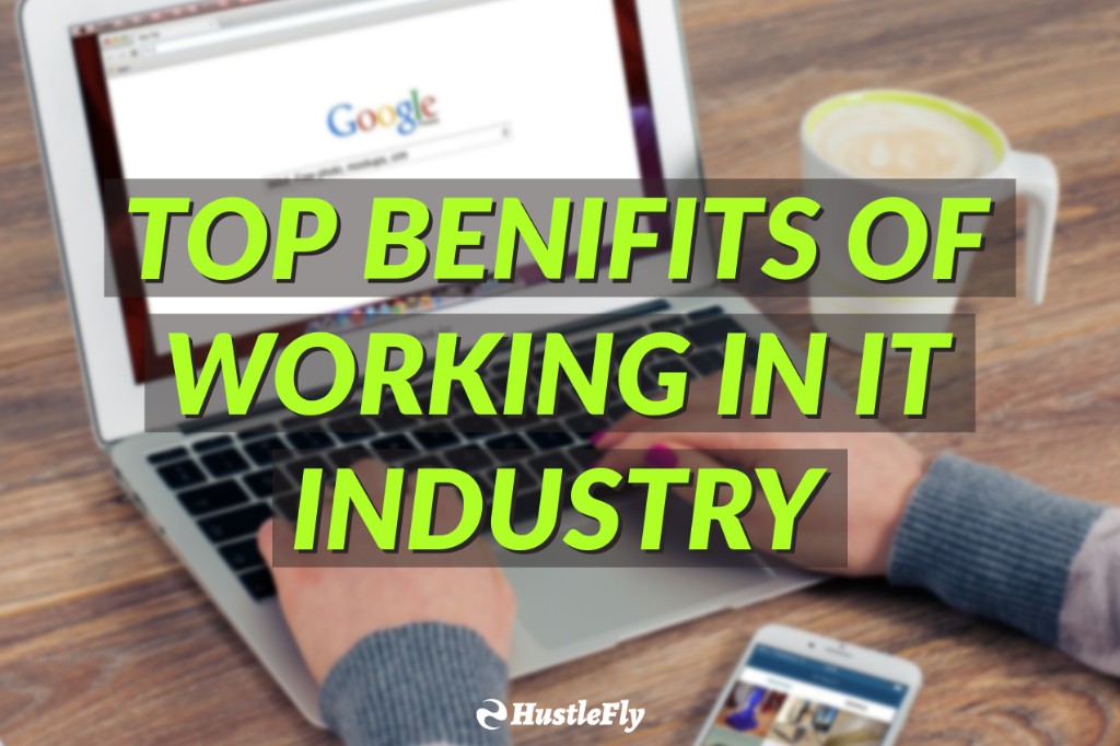 Top 7 Benefits of Choosing Career in IT Industry