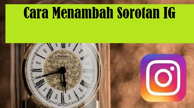 Cara Menambah Sorotan IG