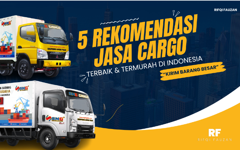 5 Daftar Jasa Cargo Terbaik dan Termurah di Indonesia