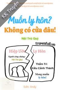 Muốn Ly Hôn? Không Có Cửa Đâu!