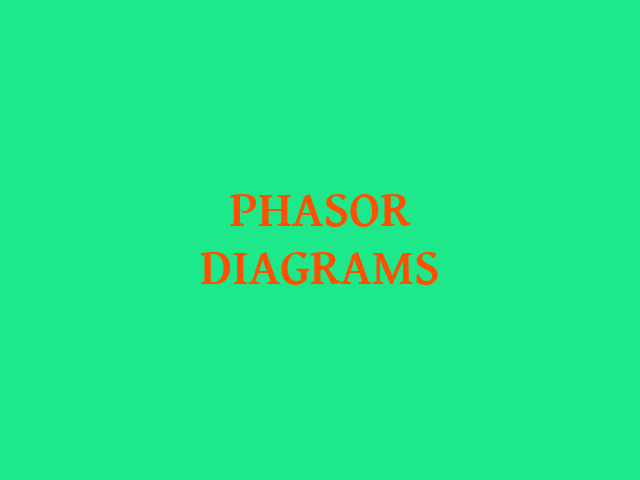 EE213 - Phasor Diagrams