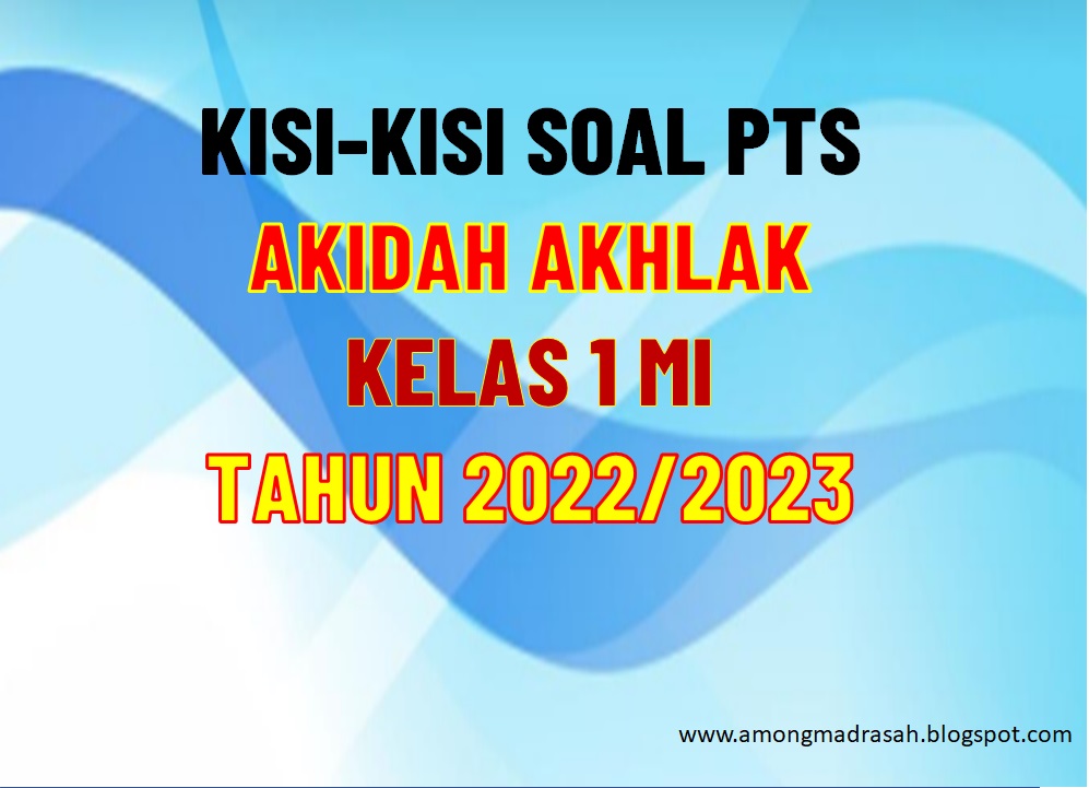 Kisi-kisi PTS Akidah Akhlak Kelas 1 MI