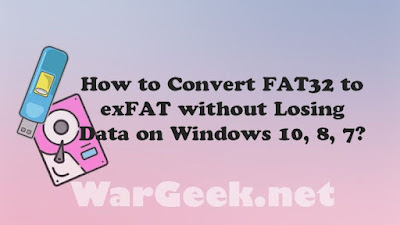 How to Convert FAT32 to exFAT without Losing Data on Windows 10, 8, 7?