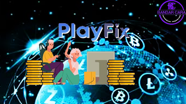 BandarCara - PlayFix Memperbesar Peluang Indonesia untuk Menciptakan Market Game Web3