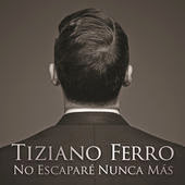 Tiziano Ferro - No Escaparé Nunca Más