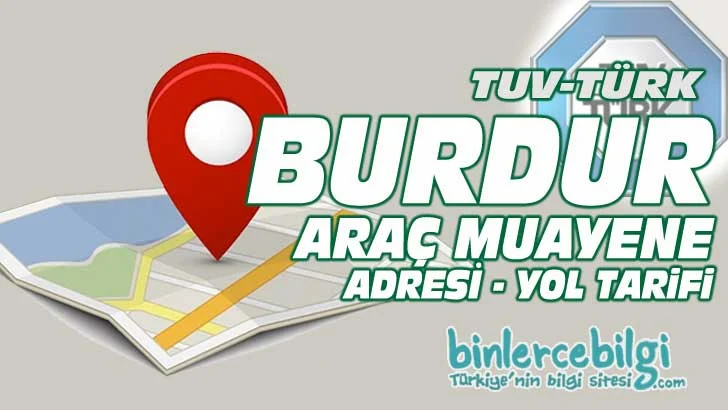 Burdur araç muayene istasyonu nerede? Burdur Merkez araç muayene iletişim adres yol tarifi, Burdur araç muayene randevu, adresi, telefonu, online randevu al.