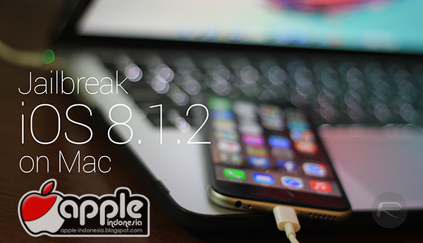 Cara Jailbreak Untethered iOS 8.1.2 di iPhone, iPad dan iPod Touch
