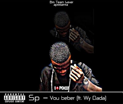 Sp - Vou Beber ft. Wy Dáda (Nova Track)