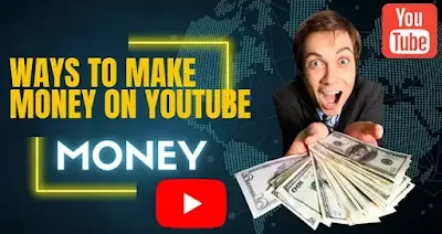 Ways to Make Money on YouTube