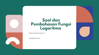 Soal dan Pembahasan – Fungsi Logaritma