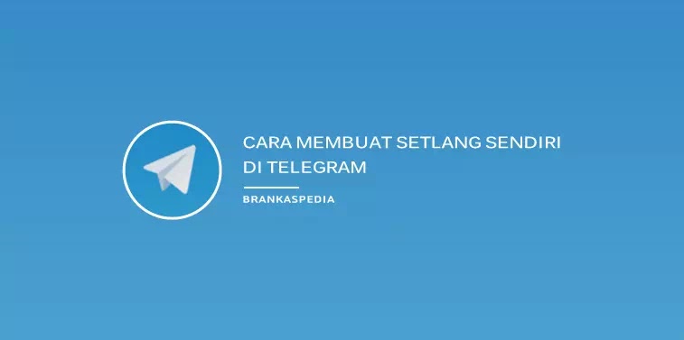 Cara Membuat Setlang Telegram Sendiri