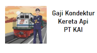 Gaji Kondektur Kereta Api