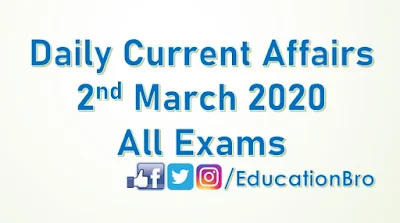 Daily Current Affairs 2nd March 2020 For All Government Examinations