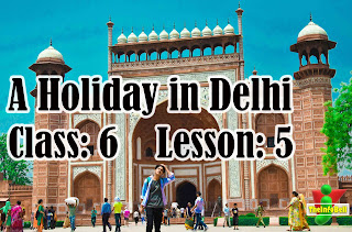 A Holiday in Delhi | Class 6 | Lesson 5 | English | Questions And Answers | SCERT
