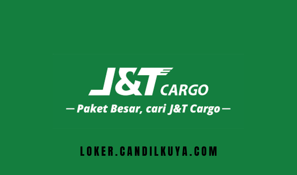 Lowongan Kerja PT Global Jet Cargo (J&T Cargo)