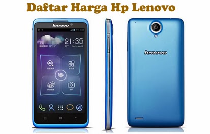 Info Daftar Harga Hp Lenovo Android Terbaru November-Desember 2013