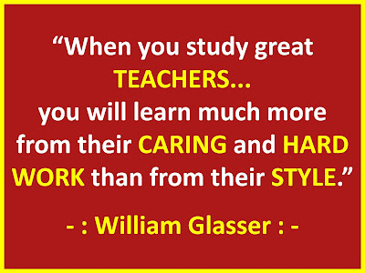 When you study great TEACHERS...  You will learn much more from their CARING and HARD WORK  than from their STYLE