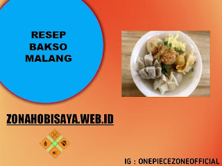 Resep Membuat Bakso Malang, Makanan Khas Jawa Timur Dan Pangsitnya Enak