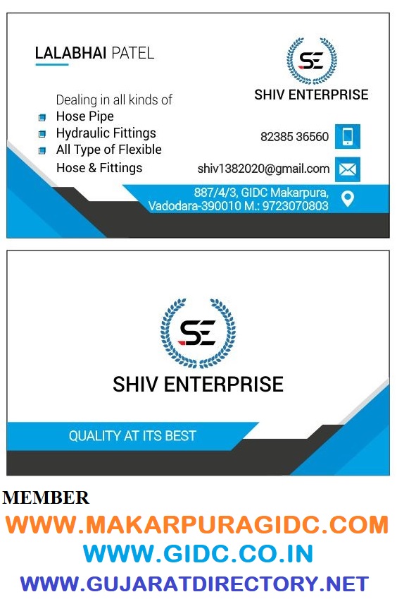 SHIV ENTERPRISE 887/4/3, GIDC Makarpura, Vadodara - 390010 LALABHAI PATEL - 82385 36560 | 97230 70803 shiv1382020@gmail.com Dealing in all kinds of Hose Pipe Hydraulic Fittings All Type of Flexible Hose & Fittings