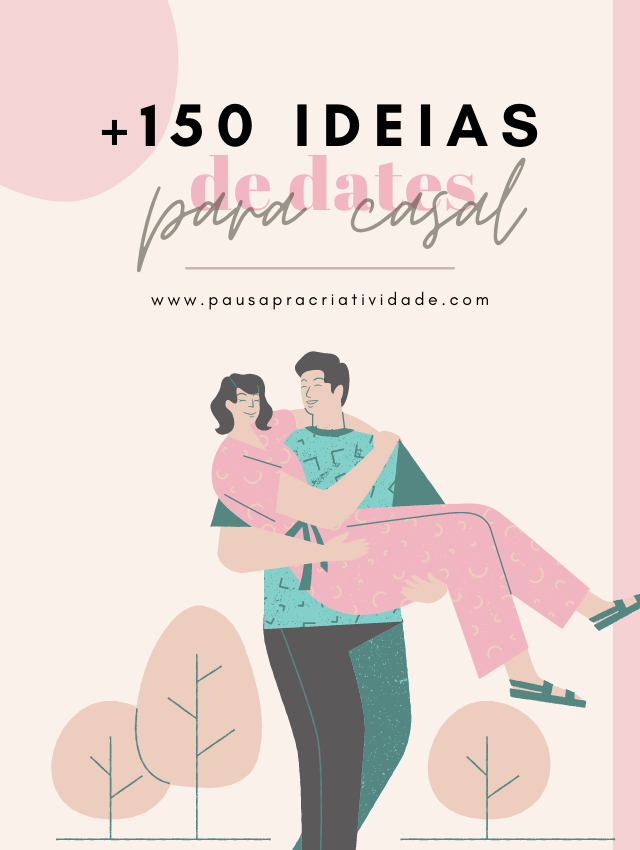+ 150 ideias de dates (encontros) | DIY: Pote dos encontros