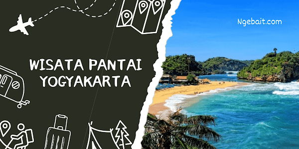 Pantai Eksotis Yogyakarta: Tempat Wisata yang Menarik dan Menenangkan