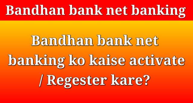 Bandhan bank net banking