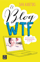 LIBRO - El blog WTF  Sara Kadefors (Destino - 16 Febrero 2016)  NOVELA JUVENIL | Edición papel & digital ebook kindle  Comprar en Amazon España