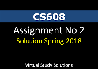 CS608 Assignment No 2 Solution and Discussion Spring 2018