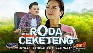 TV2 Drama Melayu Citra Roda Ceketeng by Talha Harith, Sari Yanti, Adam Shahz, Amir Raja Lawak (Beginning July 28, 2017)