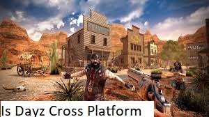 Is Dayz Cross Platform