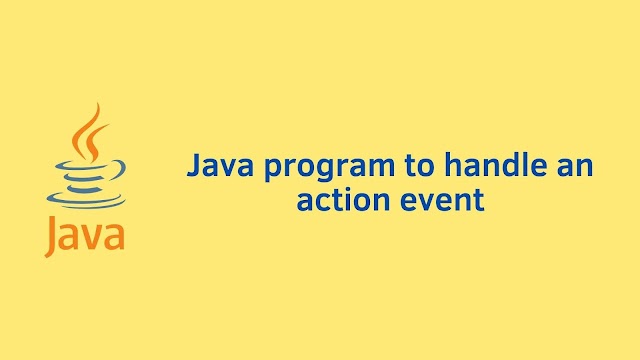 Java program to handle an action event