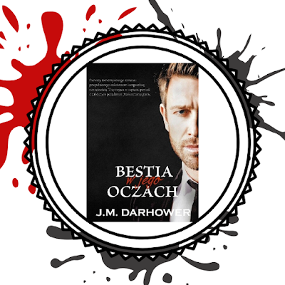 Bestia w jego oczach- J. M. Darhower