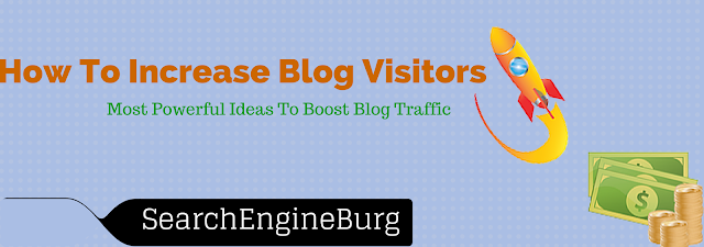 Most Powerful Tactics To Increase Blog Visitors