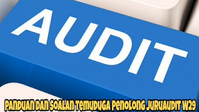 Panduan dan Soalan Temuduga Penolong Juruaudit W29