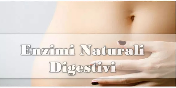 Enzimi Digestivi Naturali