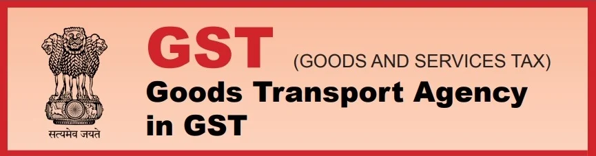 Goods Transport Agency in GST