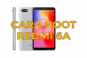 Tutorial Cara Root Xiaomi Redmi 6A