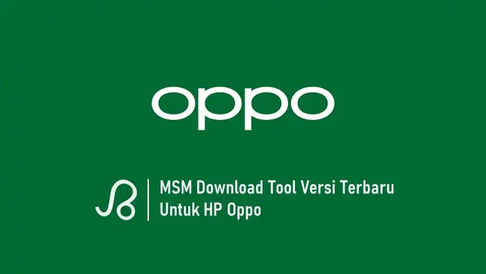 MSM Download Tool Versi Terbaru Untuk HP Oppo