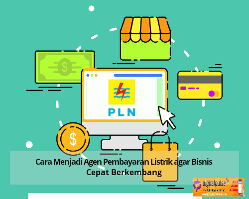 Cara Menjadi Agen Pembayaran Listrik agar Bisnis Cepat Berkembang